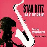 Stan Getz Live at the Shrine