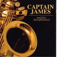 Captain James and His Saxophonists
