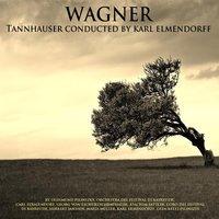 Wagner: Tannhauser Conducted by Karl Elmendorff