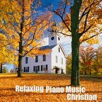 Relaxing Piano Music - Christian Piano Music