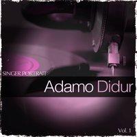 Singer Portrait - Adamo Didur, Vol. 1