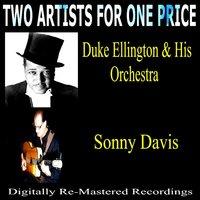 Two Artists for One Price - Duke Ellington & His Orchestra & Sonny Davis