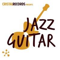 Cristal Records Presents Jazz Guitar