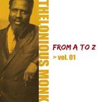 Thelonious Monk from A to Z, Vol.1