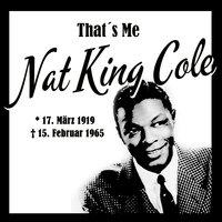 That´s Me Nat King Cole