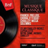 Franck: Prélude, choral et fugue - Chailley: Missa solemnis