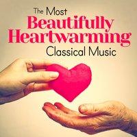 The Most Beautifully Heartwarming Classical Music
