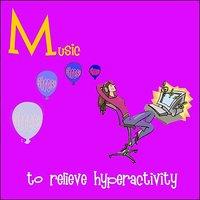 Music to Relieve Hyperactivity