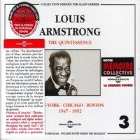 The Quintessence Louis Armstrong, Vol. 3: New York - Chicago - Boston 1947-1952