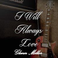 I Will Always Love Glenn Miller, Vol.  4