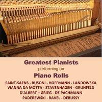 Greatest Pianists Performing on Piano Roll