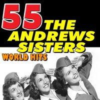 55 the Andrews Sisters World Hits
