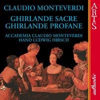 Monteverdi: Ghirlande Sacre, Ghirlande Profane