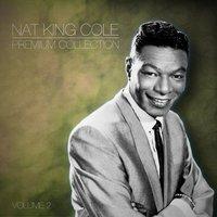 Nat King Cole the Premium Collection Volume 2