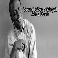 'Round About Midnight - Miles Davis
