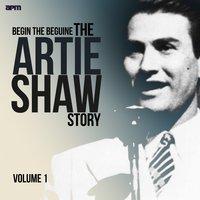 Begin the Beguine - the Artie Shaw Story, Vol. 1