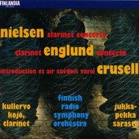 Nielsen : Clarinet Concerto - Englund : Clarinet Concerto - Crusell : Introduction et Air Suédois Varié