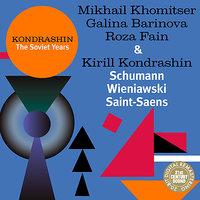 Kondrashin: The Soviet Years. Schumann, Wieniawski, Saint-Saens