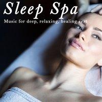 Sleep Spa: Music for Deep, Relaxing, Healing Rest
