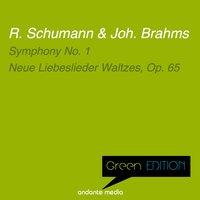 Green Edition - Schumann & Brahms: Symphony No. 1 & Neue Liebeslieder Waltzes, Op. 65