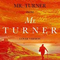 Mr Turner (From "Mr Turner")