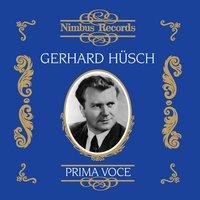 Gerhard Hüsch (Recorded 1928 - 1940)