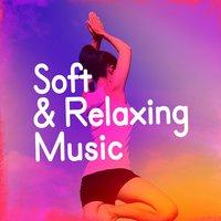 Soft & Relaxing Music