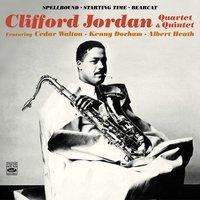Clifford Jordan Quartet & Quintet. Spellbound / Starting Time / Bearcat