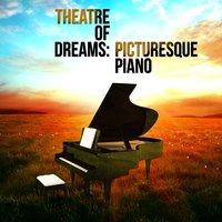 Theatre of Dreams: Picturesque Piano