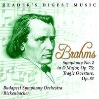 Brahms: Symphony No. 2 In D Major, Op. 73; Tragic Overture, Op. 81