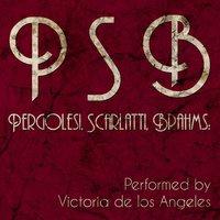 Pergolesi, Scarlatti, Brahms: Performed by Victoria De Los Angeles