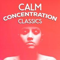 Calm Concentration Classics