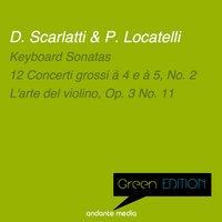 Green Edition - Scarlatti & Locatelli: Keyboard Sonatas & 12 Concerti grossi à 4 e à 5, No. 2