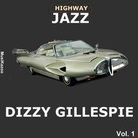 Highway Jazz - Dizzy Gillespie, Vol. 1