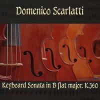Domenico Scarlatti: Keyboard Sonata in B flat major, K.360