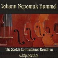 Johann Nepomuk Hummel: The Scotch Contradance-Rondo in G,(Op.posth.3)