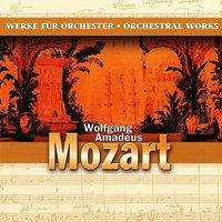Wolfgang Amadeus Mozart - Werke für Orchester