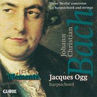 J.C. Bach: Three 'Berlin' Harpsichord Concertos for Harpsichord and Strings
