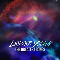 Lester Young - The Greatest Songs