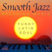 Smooth Jazz: Relaxing Music, Vol. 10