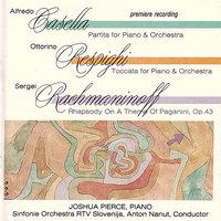 Casella - Partita/ Respighi - Toccata For Piano And Orchestra/ Rachmaninoff - Rhapsody On a Theme Of Paganini, Op. 43