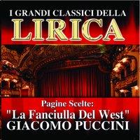 Giacomo Puccini : La Fanciulla Del West, Pagine scelte