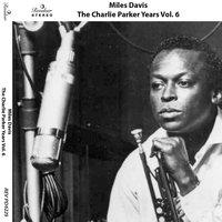The Charlie Parker Years, Vol. 6