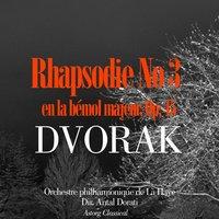 Dvorak : Rhapsodie No. 3 en la bémol majeur