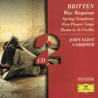 Britten: War Requiem; Spring Symphony;  5 Flower Songs; Hymn to St. Cecilia