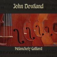 John Dowland: Melancholy Galliard