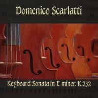 Domenico Scarlatti: Keyboard Sonata in E minor, K.232