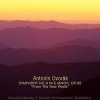 Dvořák: Symphony No. 9 in E Minor, Op. 95, "From the New World"
