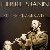 Herbie Mann: At the Village Gatet