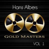 Gold Masters: Hans Albers, Vol. 1